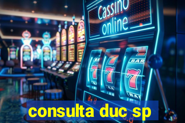 consulta duc sp